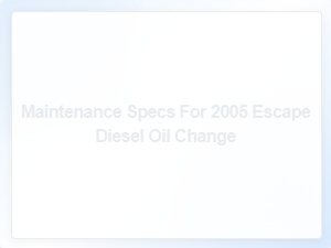 Essential Maintenance Specifications for Diesel Oil Changes