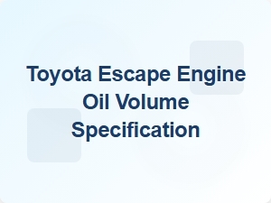 Toyota Escape Engine Oil Capacity Guide