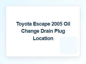 Finding the Oil Drain Plug on a Toyota Escape